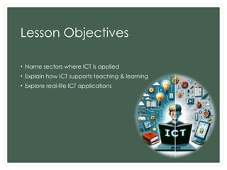 Use_of_ICT_in_Various_Sectors with examples.pptx