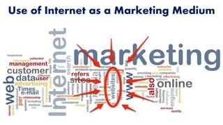 Use of Internet as a Marketing Medium
 