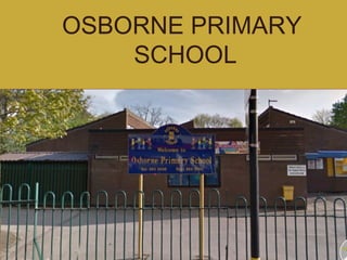 OSBORNE PRIMARY
    SCHOOL
 