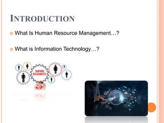 Use of Information Technology in Human Resource Management | PPTX