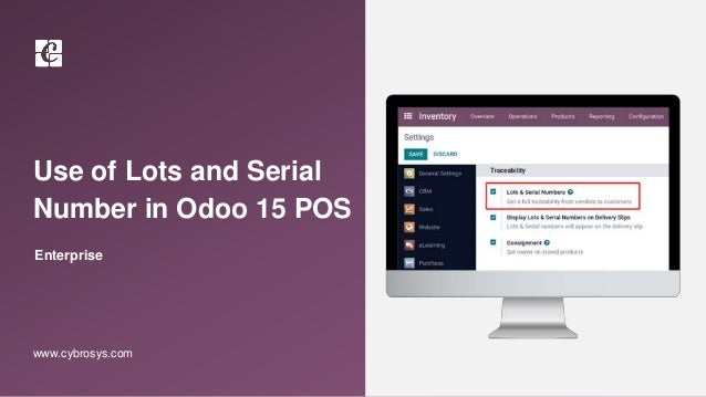 Use of Lots and Serial
Number in Odoo 15 POS
Enterprise
www.cybrosys.com
 