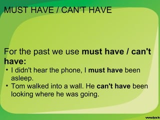 Using Must Have Use of modals for possibility / probability | PPT