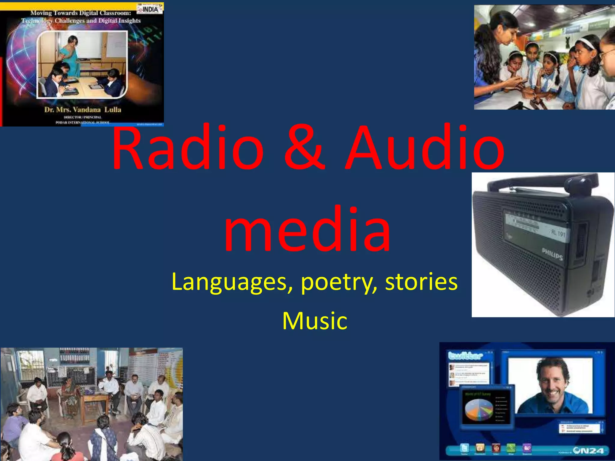 Radio & Audio
media
Languages, poetry, stories
Music

 