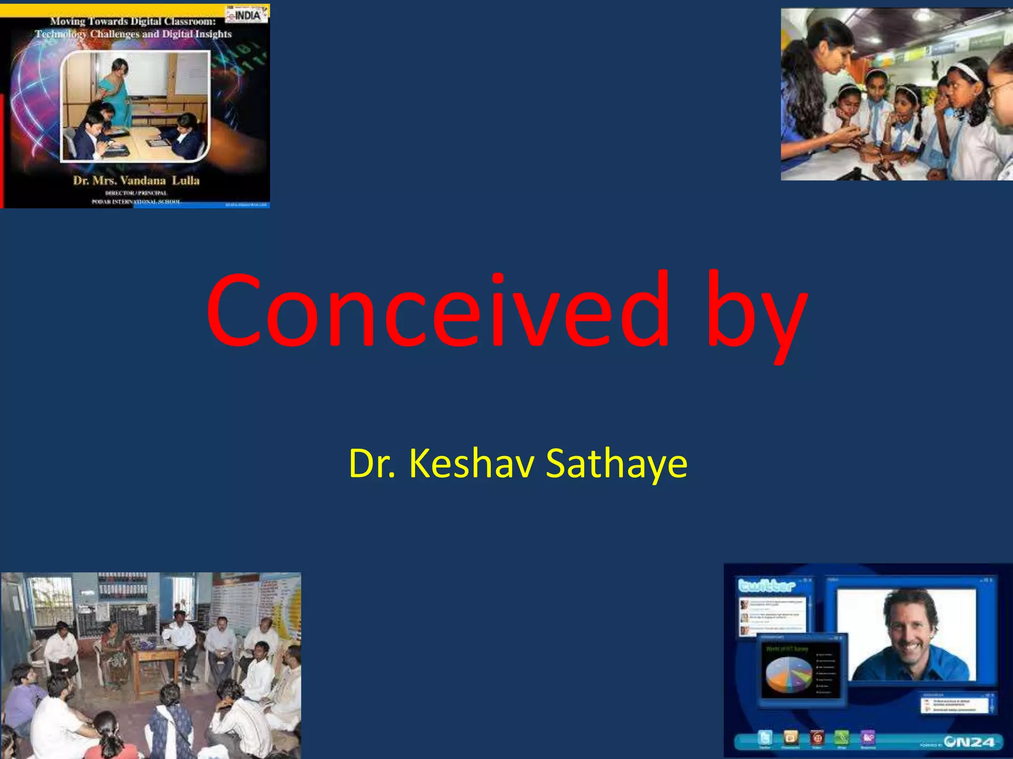 Conceived by
Dr. Keshav Sathaye

 