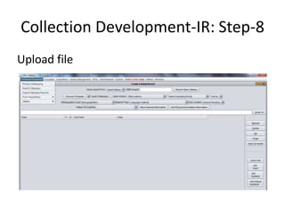 Collection Development-IR: Step-8 
Upload file 
 