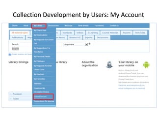Collection Development by Users: My Account 
 