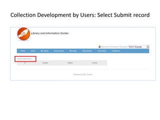 Collection Development by Users: Select Submit record 
 