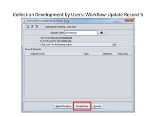 Collection Development by Users: Workflow-Update Record-5 
 