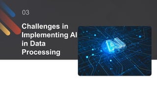 Leveraging AI and New Technologies for Advanced Data Processing and ...