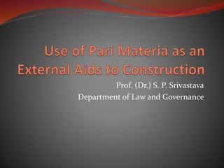 Prof. (Dr.) S. P. Srivastava
Department of Law and Governance
 