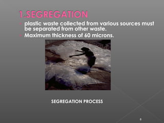 › plastic waste collected from various sources must
be separated from other waste.
› Maximum thickness of 60 microns.
SEGR...