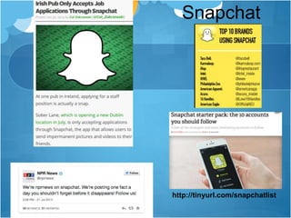 Snapchat
http://tinyurl.com/snapchatlist
 