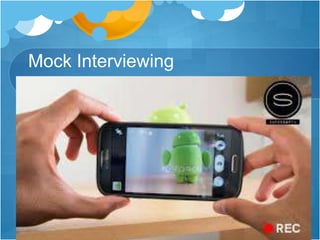 Mock Interviewing
No high tech- no problem!
 