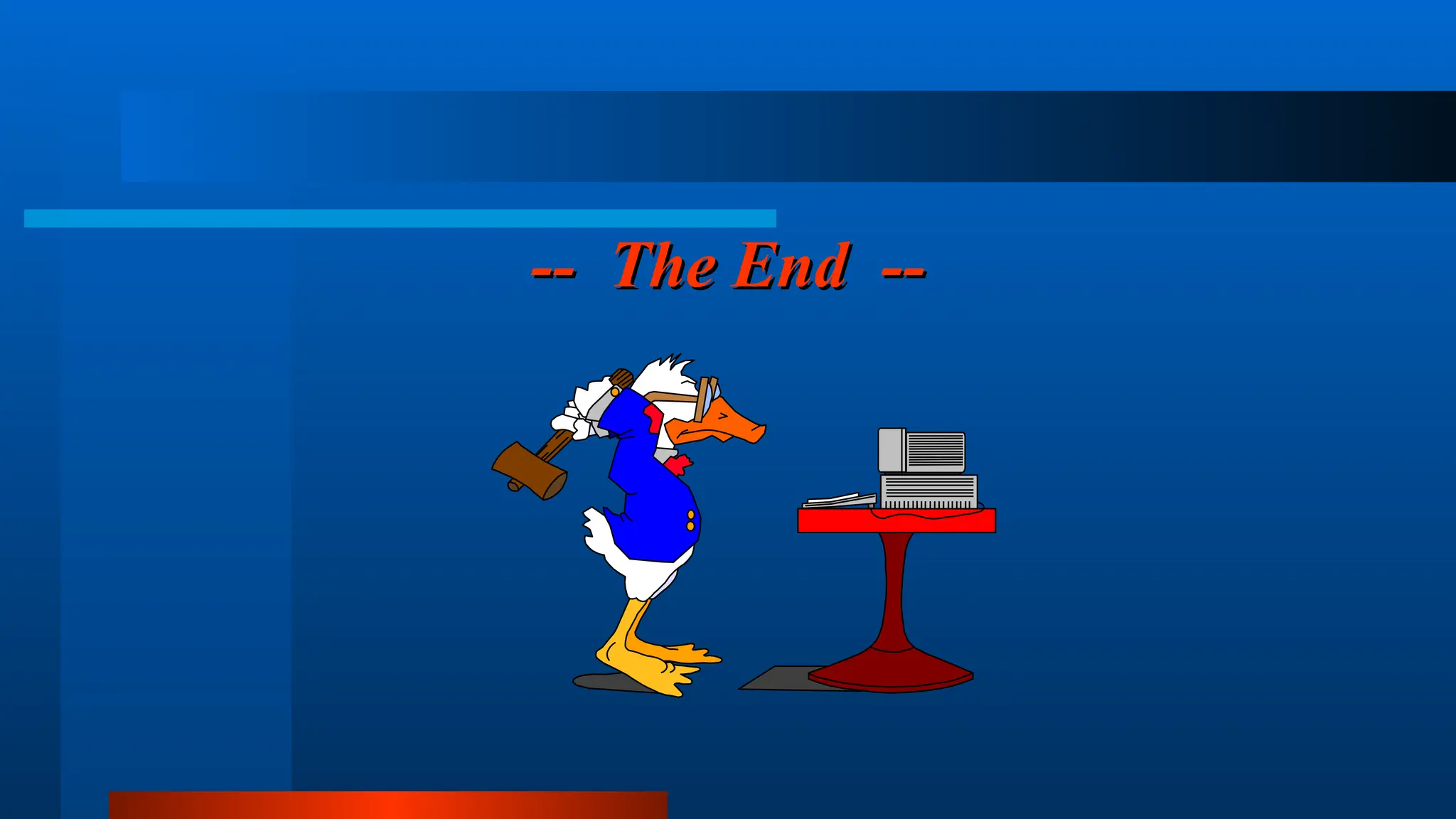 -- The End --
-- The End --
 