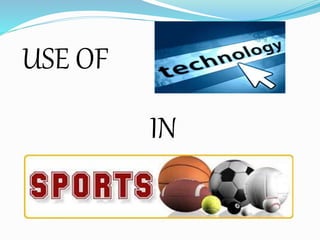 Use of technology in sports | PPTX