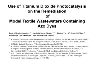 Use of Titanium Dioxide Photocatalysis 
on the Remediation 
of 
Model Textile Wastewaters Containing 
Azo Dyes 
 