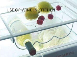 USE OF WINE IN KITCHEN
 