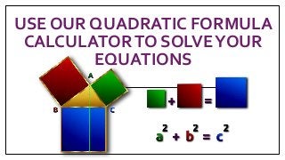 USE OUR QUADRATIC FORMULA
CALCULATORTO SOLVEYOUR
EQUATIONS
 