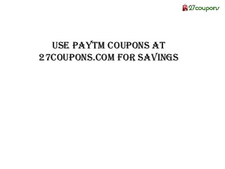 Use Paytm Coupons at
27coupons.com for Savings
 