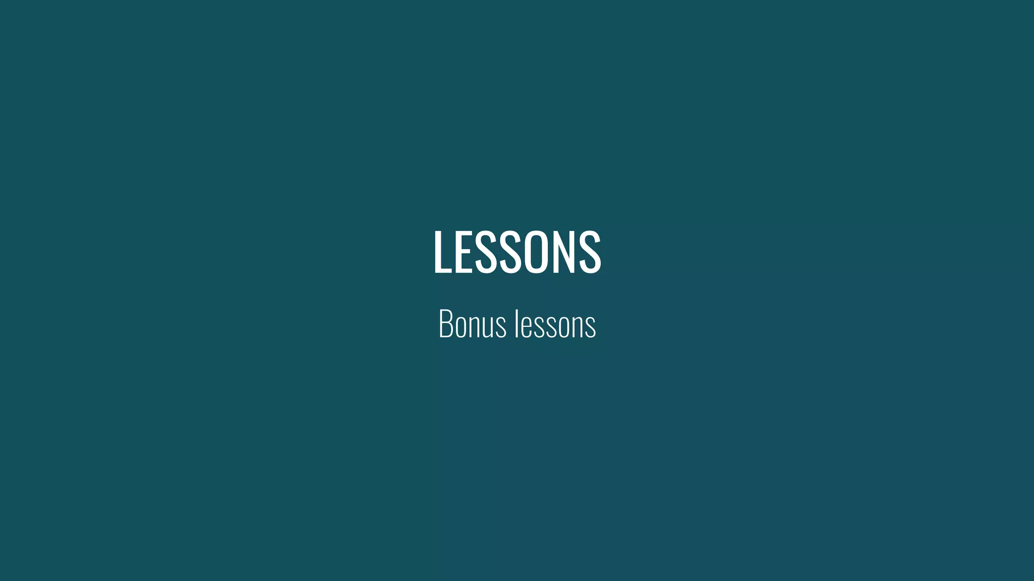 LESSONS
Bonus lessons
 