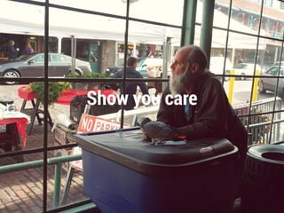 Show you care 
 