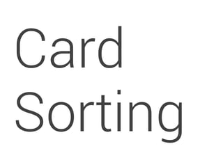 Card 
Sorting 
 