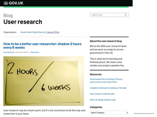 https://userresearch.blog.gov.uk/ 
 