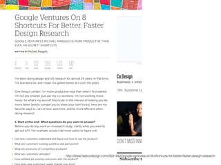 http://www.fastcodesign.com/3031942/google-ventures-on-8-shortcuts-for-better-faster-design-research 
 