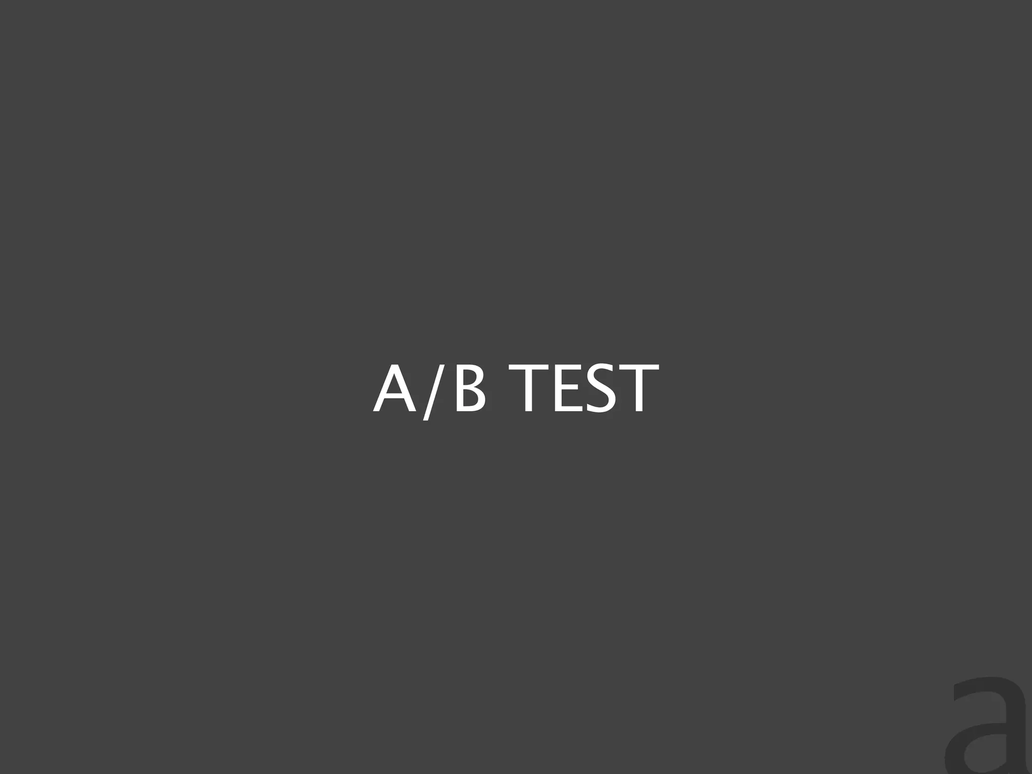 A/B TEST
 