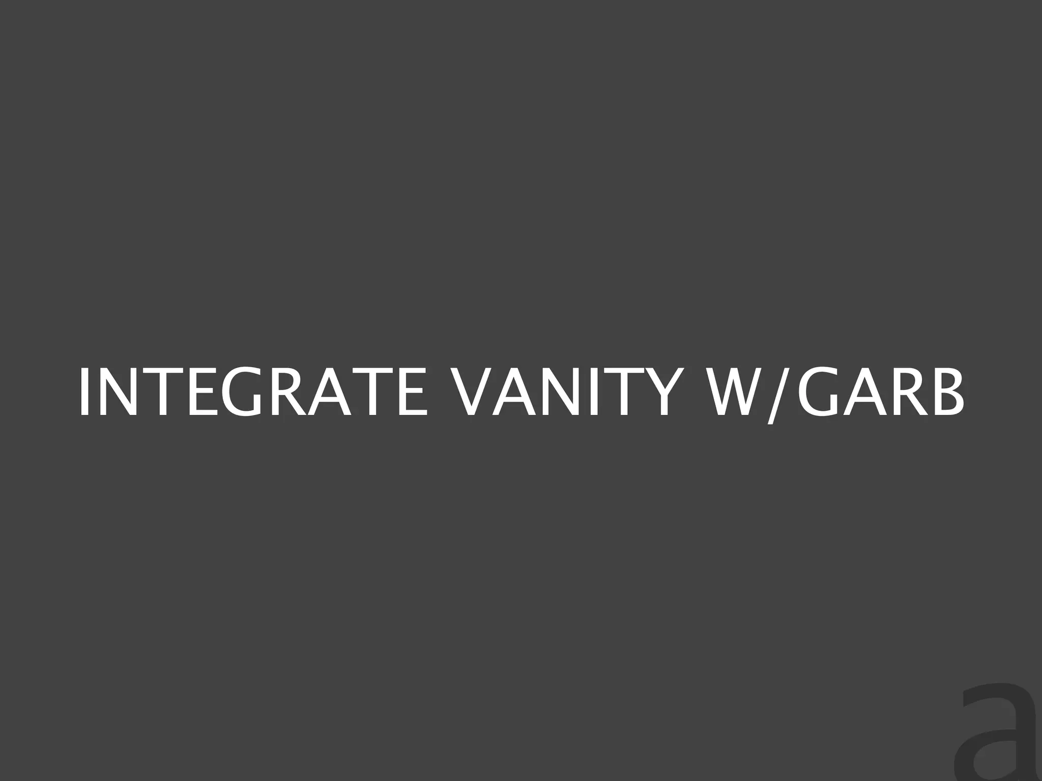 INTEGRATE VANITY W/GARB
 