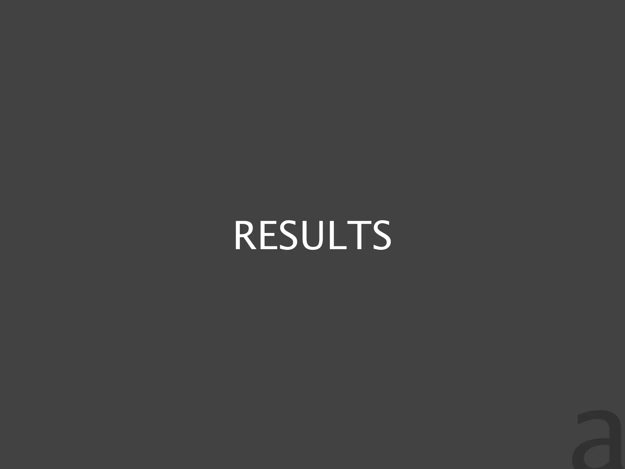 RESULTS
 