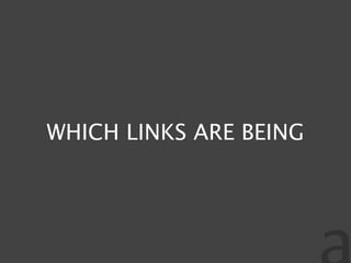 WHICH LINKS ARE BEING
 