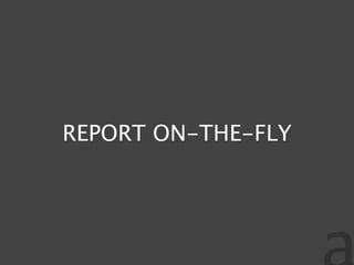 REPORT ON-THE-FLY
 