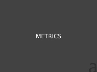 METRICS
 