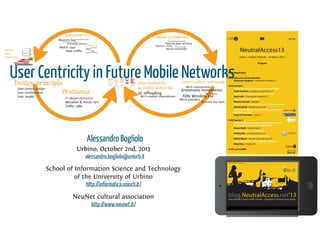 NeutralAccess2013 - User Centricity in Future Mobile Networks