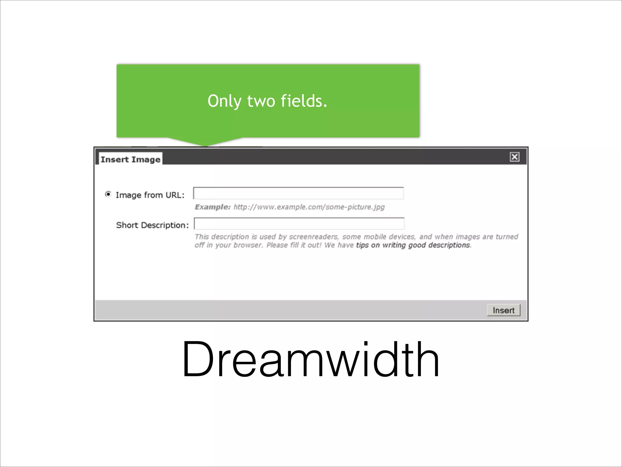 Only two fields.

Dreamwidth

 