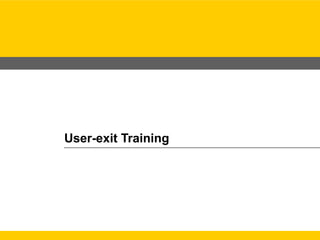 User-exit Training
 