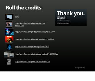 Roll the credits
    Mine!
                                                          Thank you.
                          ...
