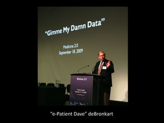 “e-Patient Dave” deBronkart
 