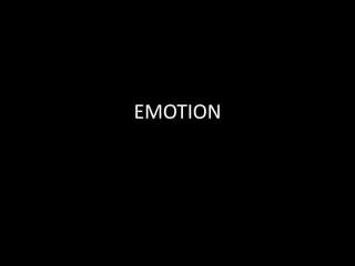 EMOTION
 