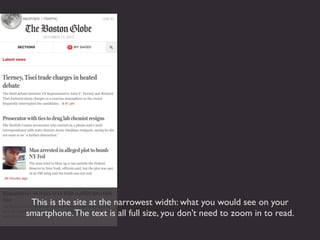 This is the site at the narrowest width: what you would see on your
smartphone. The text is all full size, you don’t need to zoom in to read.
 
