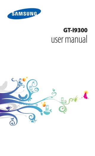 GT-I9300
user manual
 