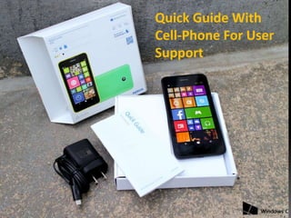 Quick Guide With
Cell-Phone For User
Support
 