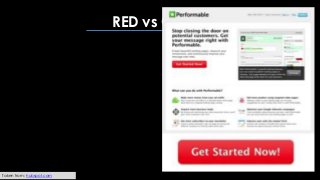 RED vs GREEN
Taken from: hubspot.com
 