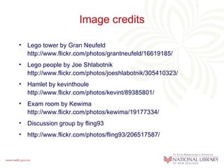 Image credits Lego tower by Gran Neufeld  http://www.flickr.com/photos/grantneufeld/16619185/  Lego people by Joe Shlabotnik http://www.flickr.com/photos/joeshlabotnik/305410323/ Hamlet by kevinthoule http://www.flickr.com/photos/kevint/89385801/  Exam room by Kewima http://www.flickr.com/photos/kewima/19177334/ Discussion group by fling93  http://www.flickr.com/photos/fling93/206517587/  