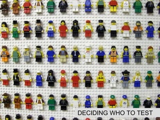 DECIDING WHO TO TEST 