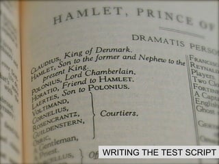 WRITING THE TEST SCRIPT 