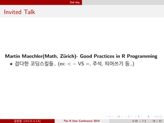 2nd day 
Session 1: Bayesian 
 tÀH µÄ Ä°Ð approximation 
Spatial analysis ©. 
 tÀH Œ¸è´.. 
@Ä- (UCLA in LA) The R User Conference 2014 6.30  7.3 16 / 33 
 