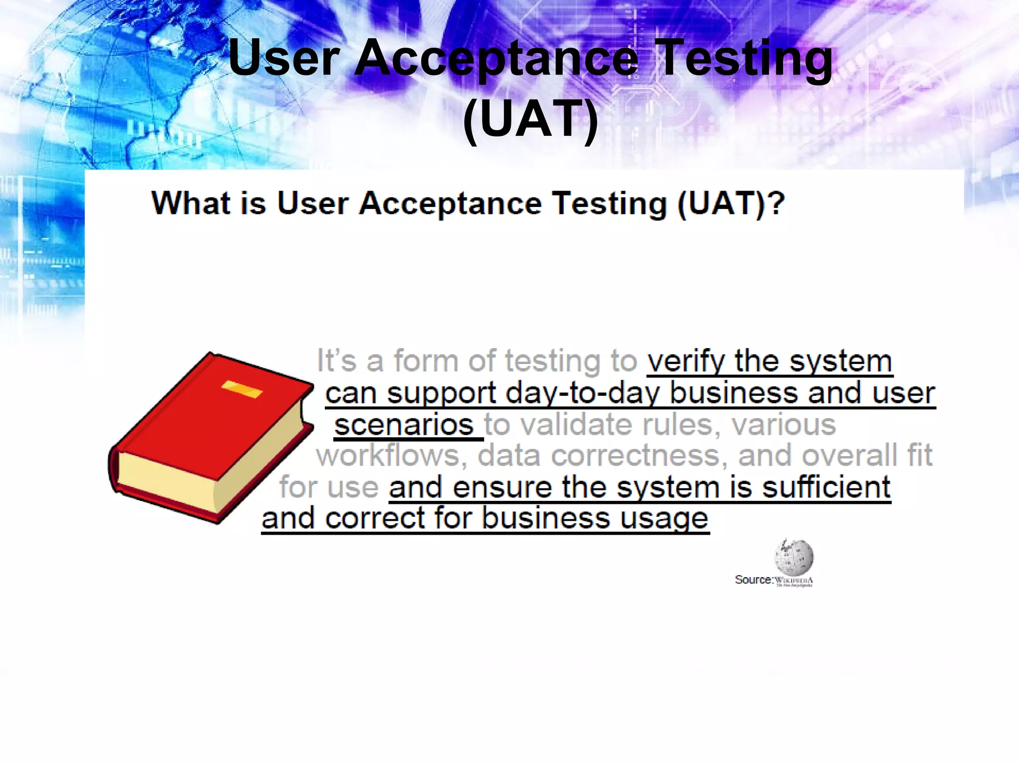 User Acceptance Testing
(UAT)

 