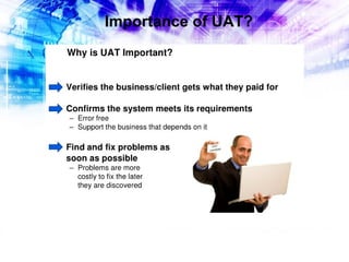 Importance of UAT?

 